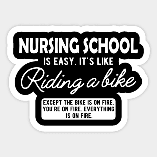 Nurse - Nursing School is easy. It's like riding a bike Sticker